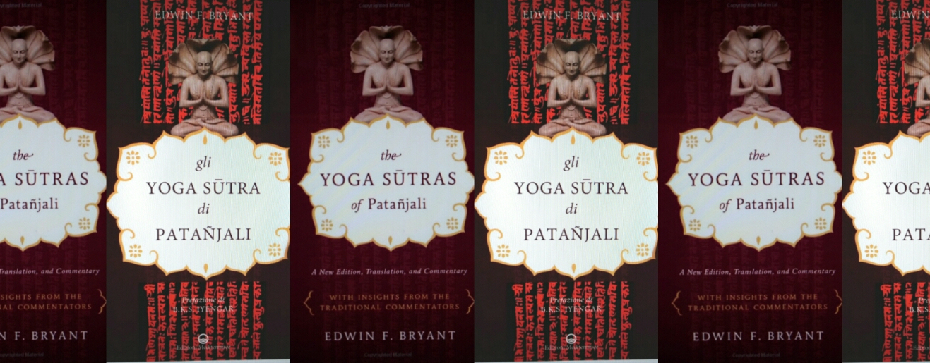 La traduzione italiana del Commentario degli  “Yoga Sutra di Patañjali” di Edwin Bryant